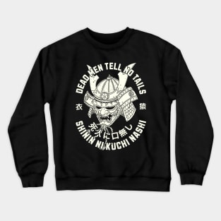 Japanese proverbs, dead men tell no tales. Crewneck Sweatshirt